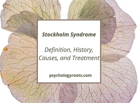 Stockholm syndrome: Origins, causes, symptoms, and treatment.